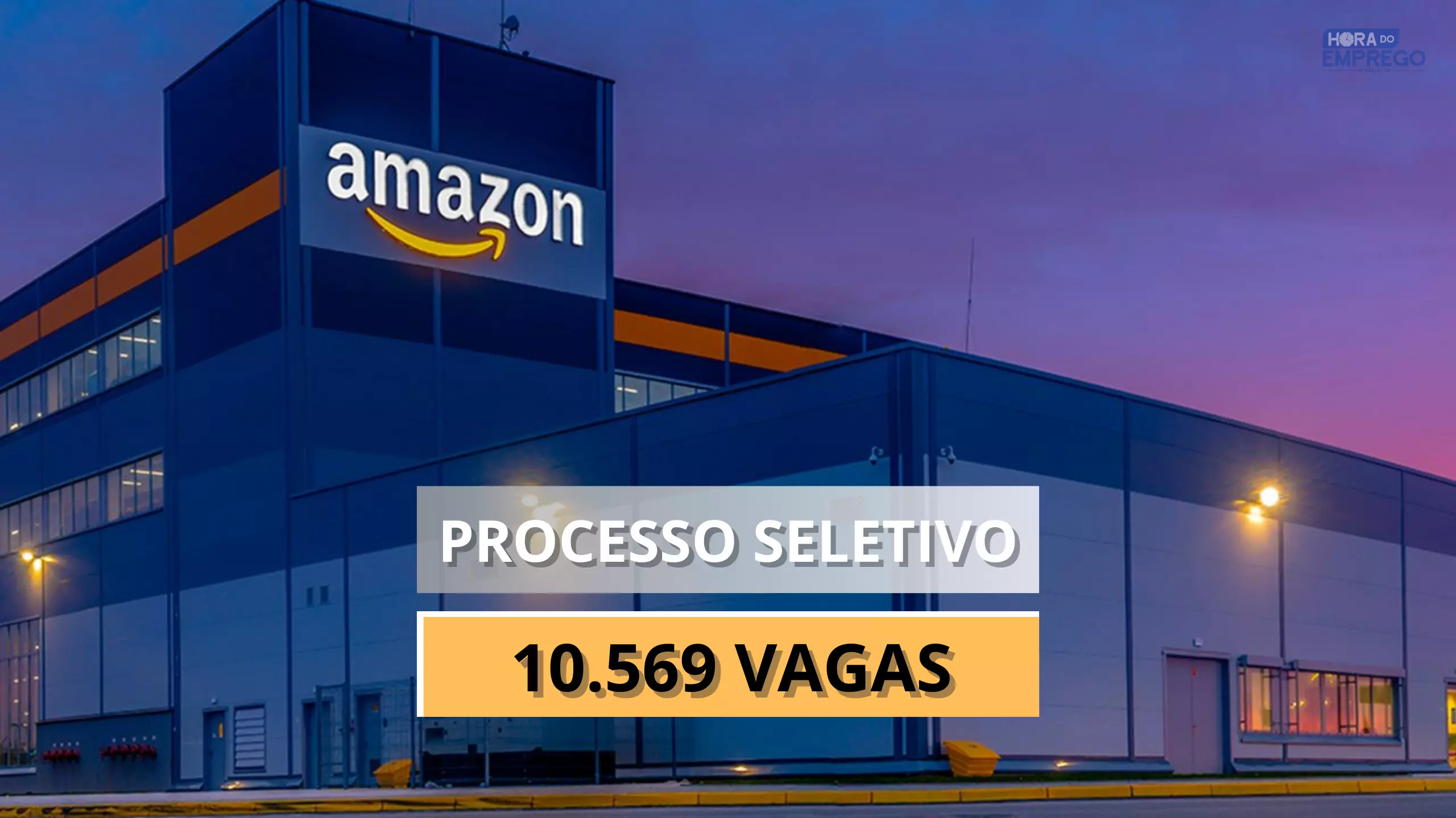 Amazon anuncia NOVO PROCESSO SELETIVO com 10.569 vagas em todos os