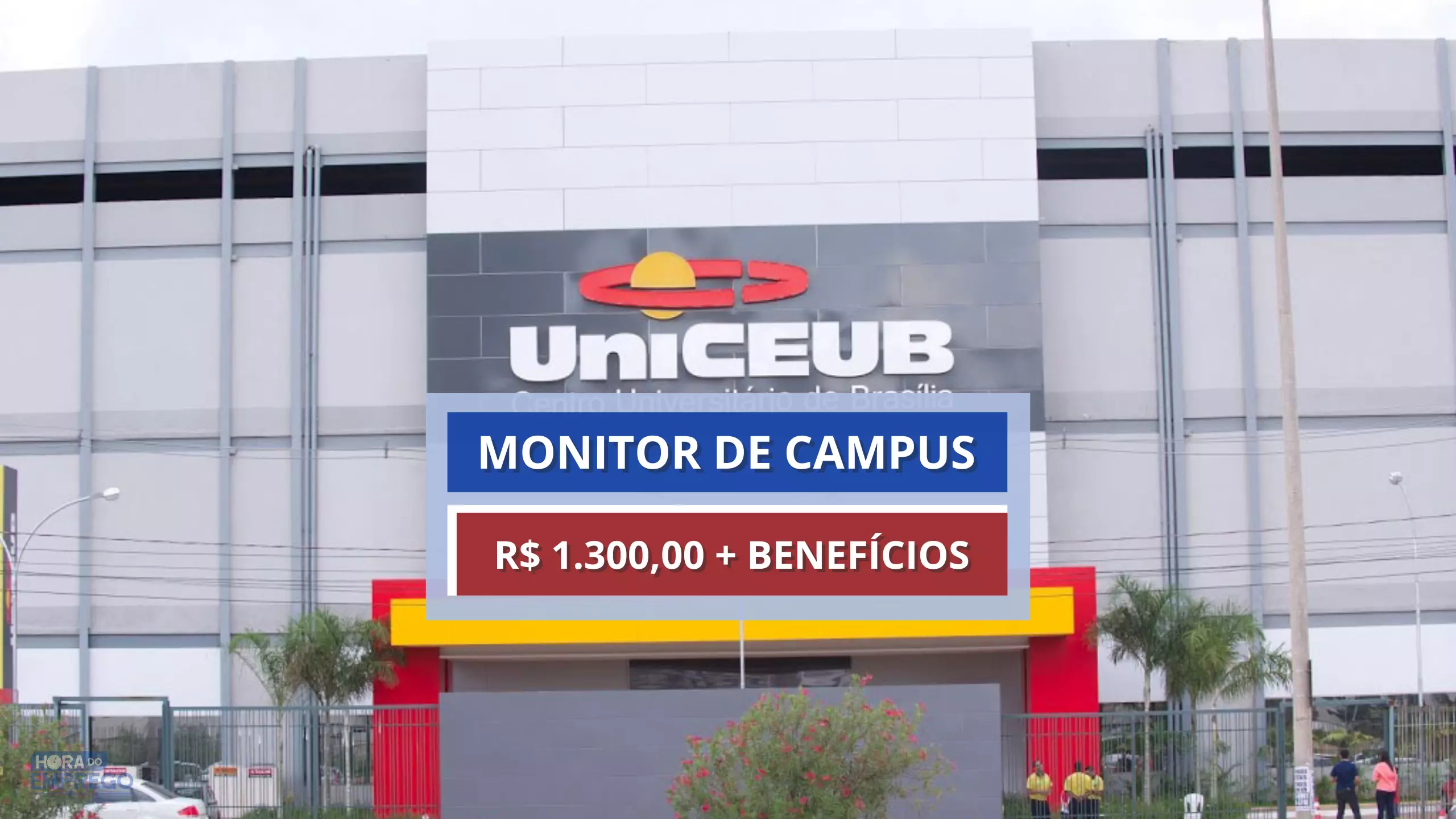CEUB abre vaga para Monitor de Campus (R 1.300,00) Hora do Emprego DF