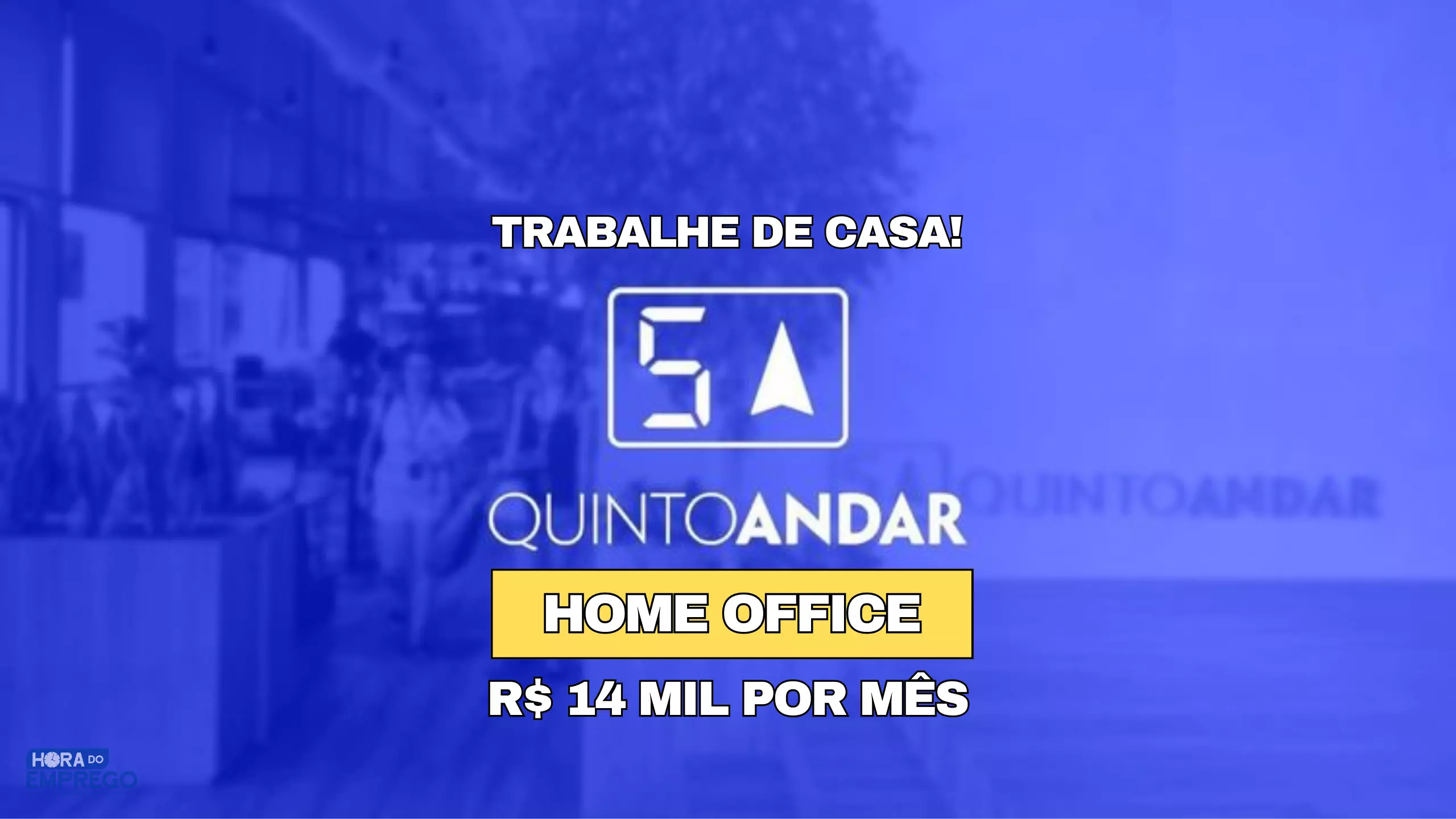 Grupo QuintoAndar anuncia vaga 100 HOME OFFICE com salário de até R