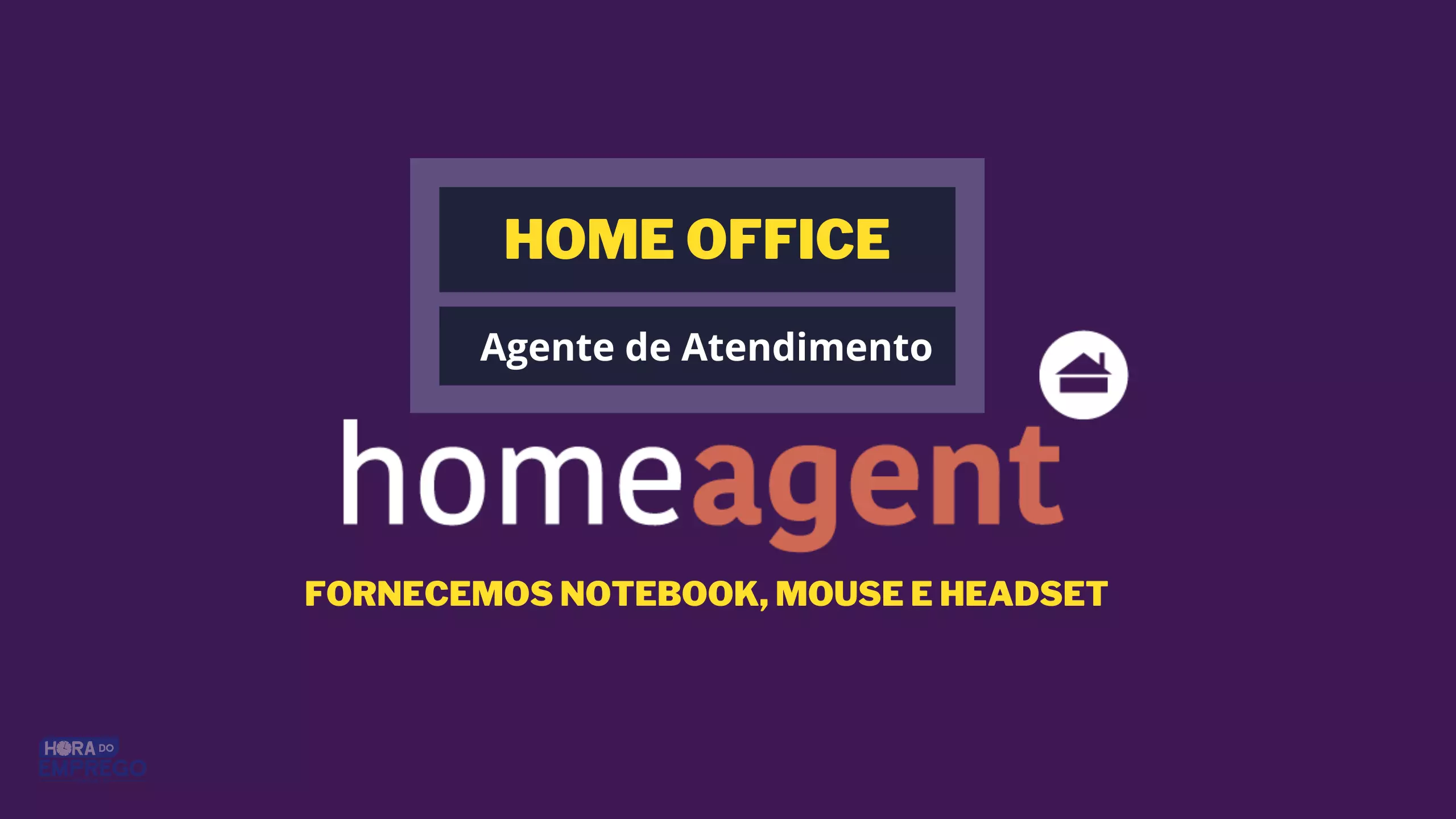 Home Agent abre vagas HOME OFFICE para Agente de Atendimento e fornece